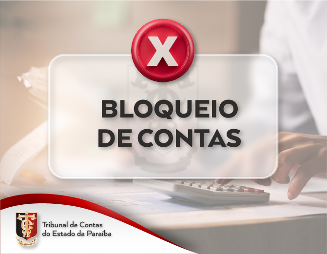 Bloqueio do TCE-PB nas contas de 12 prefeituras e 5 câmaras municipais por falta de transparência é um reflexo do descaso administrativo